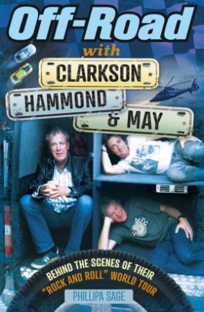 Off-Road With Clarkson, Hammond & May by Phillipa Sage