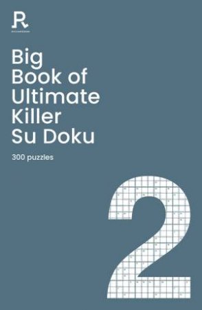 Big Book of Ultimate Killer Su Doku Book 2 by RICHARDSON PUZZLES & GAMES