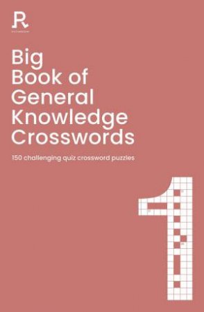 Big Book of General Knowledge Crosswords Book 1 by RICHARDSON PUZZLES & GAMES