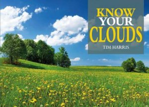 Know Your Clouds by Tim Harris