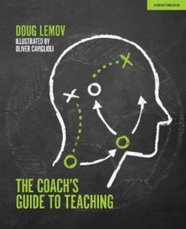 The Coach's Guide To Teaching by Doug Lemov