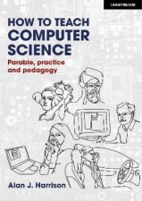 How To Teach Computer Science Parable Practice And Pedagogy