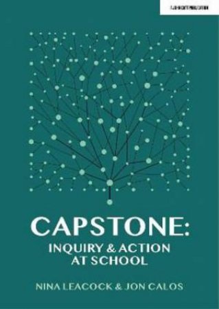 Capstone: Inquiry & Action At School