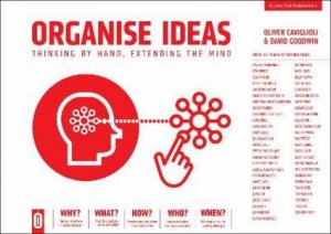 Organise Ideas: Thinking By Hand, Extending The Mind by Oliver Caviglioli and David Goodwin