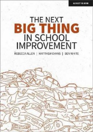 The Next Big Thing In School Improvement by Rebecca Allen