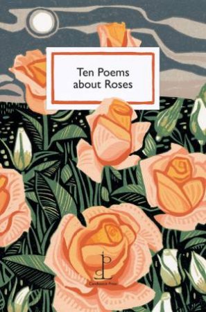 Ten Poems about Roses by VARIOUS AUTHORS