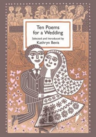 Ten Poems for a Wedding by KATHRYN BEVIS
