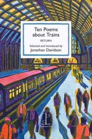 Ten Poems about Trains: RETURN by JONATHAN DAVIDSON