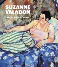 Suzanne Valadon Model Painter Rebel