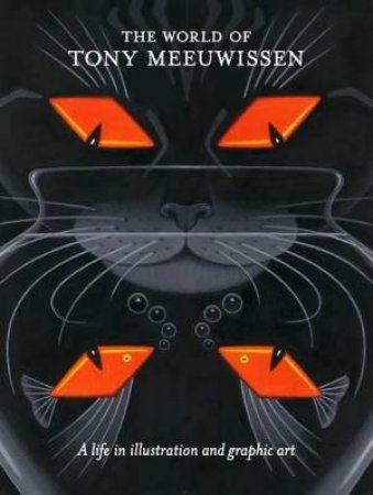 World Of Tony Meeuwissen: A Life In Illustration And Graphic Art by Tony Meeuwissen
