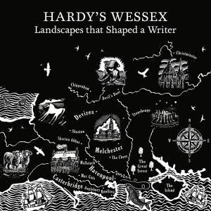 Hardy's Wessex: Landscapes That Shaped A Writer by Harriet Still