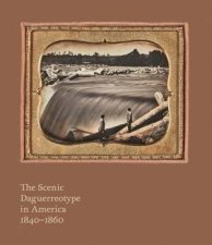 The Scenic Daguerreotype in America 18401860