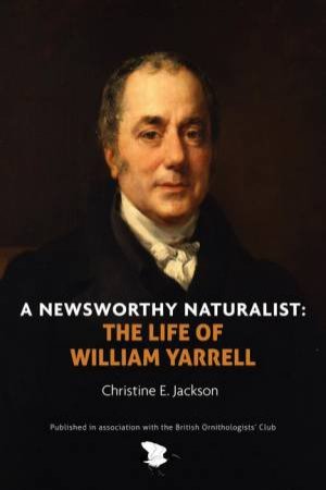 A Newsworthy Naturalist by Christine E. Jackson