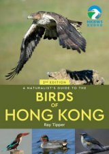 A Naturalists Guide To The Birds Of Hong Kong 2nd Ed