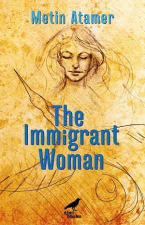The Immigrant Woman by Metin Atamer