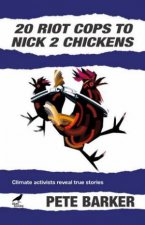 20 Riot Cops to Nick 2 Chickens Climate Activists Reveal True Stories