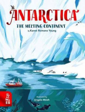 Antarctica by Karen Romano Young & Angela Hsieh