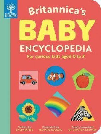 Britannica's Baby Encyclopedia by Sally Symes & Amanda Gummer & Hanako Clulow