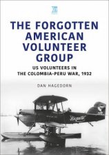 Forgotten American Volunteer Group US Volunteers In The ColumbiaPeru War 1932