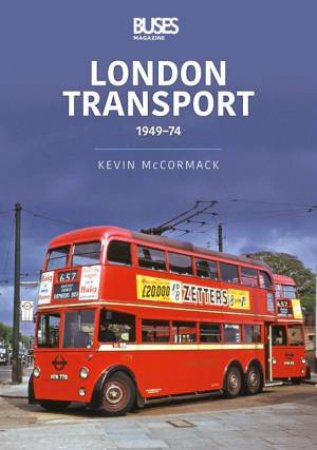 London Transport 1949-74 by Kevin McCormack