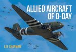 Allied Aircraft Of DDay A Photographic Guide To The Surviving Aircraft Of The Normandy Invasion