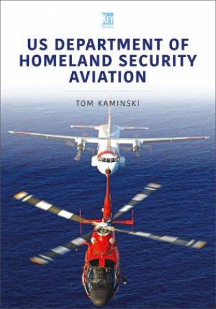 US Department Of Homeland Security Aviation by Tom Kaminski