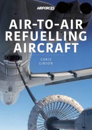 Air-To-Air Refuelling Aircraft by Chris Gibson