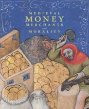 Medieval Money Merchants and Morality