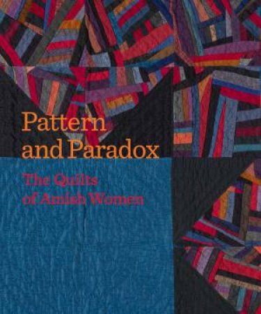 Pattern and Paradox: The Quilts of Amish Women