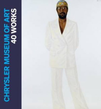 Chrysler Museum of Art: 40 Works by MARK A. CASTRO