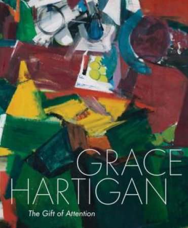 Grace Hartigan: The Gift of Attention by JARED LEDESMA
