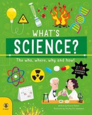 Whats Science The Who Where Why and How