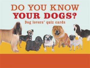Do You Know Your Dogs? by Debora Robertson