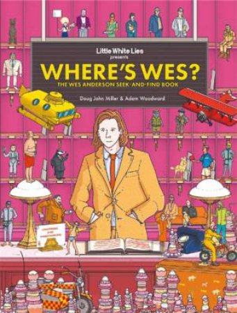 Where's Wes? by Doug John Miller & Little White Lies