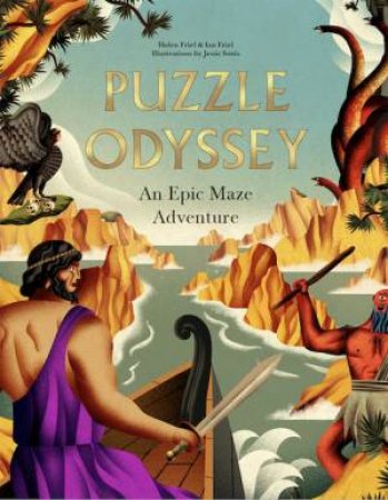 A Puzzle Odyssey by Helen Friel & Ian Friel & Jesus Sotes