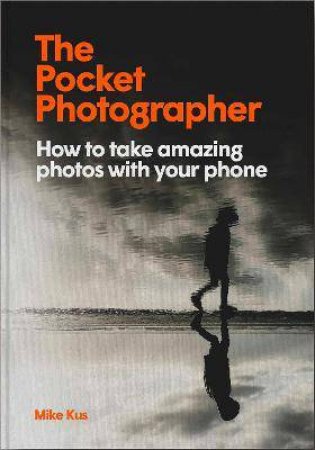 The Pocket Photographer by Mike Kus