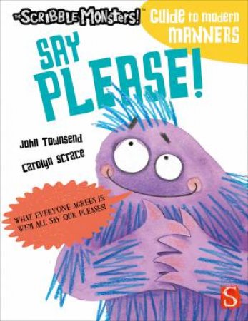 Say Please! by John Townsend & Carolyn Scrace
