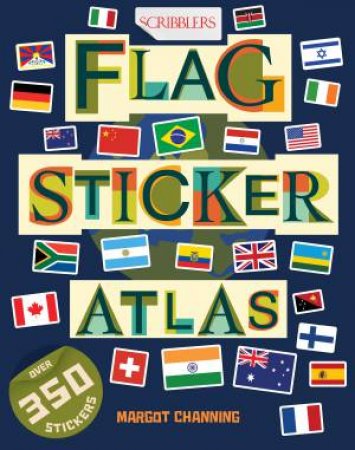 Scribblers Flag Sticker Atlas by Margot Channing