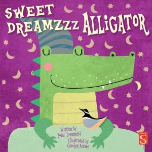 Sweet Dreamzzz Alligator by John Townsend & Carolyn Scrace