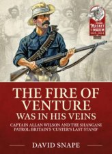Fire Of Venture Was In His Veins Major Allan Wilson And The Shangani Patrol 1893