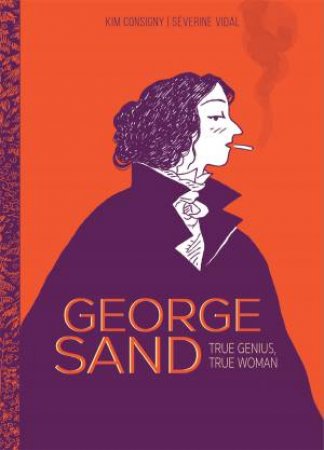 George Sand by Severine Vidal & Kim Consigny