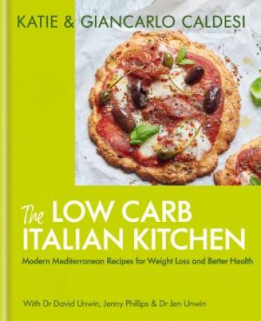 The Low Carb Italian Kitchen by Katie Caldesi & Gianc Caldesi