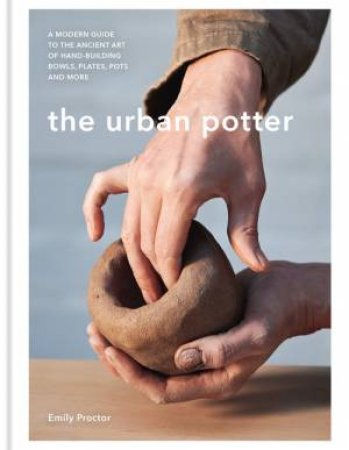 The Urban Potter by Emily Proctor