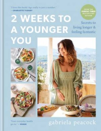 2 Weeks to a Younger You by Gabriela Peacock