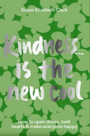 Kindness... Is The New Cool by Susan Elizabeth Clark