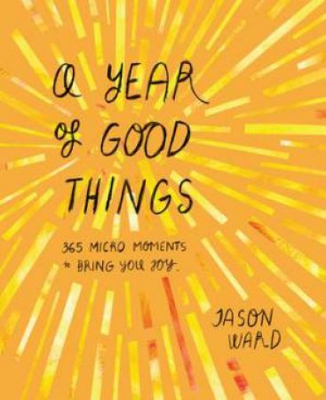 A Year Of Good Things by Jason Ward