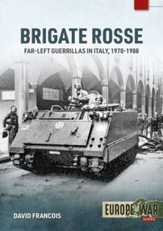 Brigatta Rosse: Far-Left Guerillas In Italy, 1970-1988
