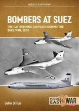 Bombers At Suez The RAF Bombing Campaign During The Suez War 1956