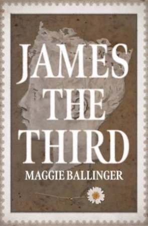 James The Third by Maggie Ballinger