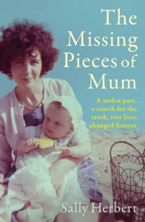 The Missing Pieces of Mum by Sally Herbert